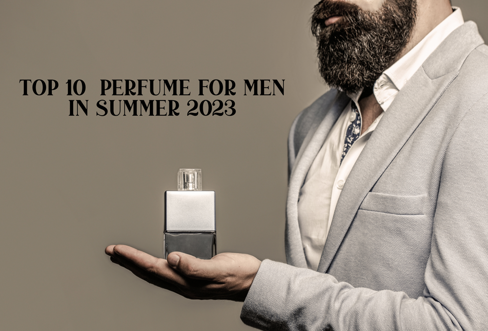 Top 10  Perfume for men in summer 2023